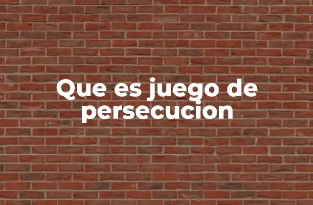 La dinámica detrás de los juegos de persecución