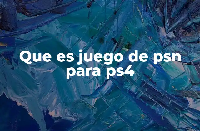 Que es Juego de Psn para Ps4