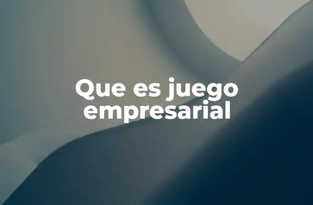 Que es Juego Empresarial