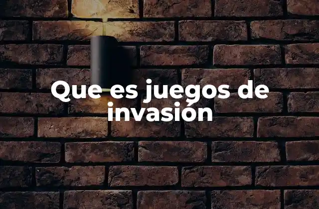 Características esenciales de los juegos de invasión