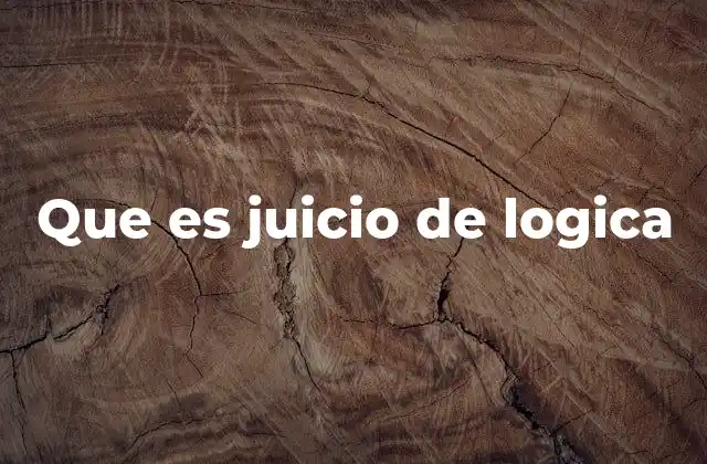 Que es Juicio de Logica