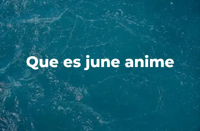 Que es June Anime
