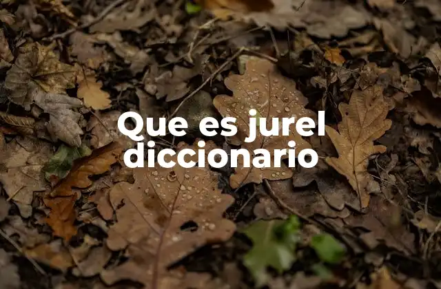 Que es Jurel Diccionario