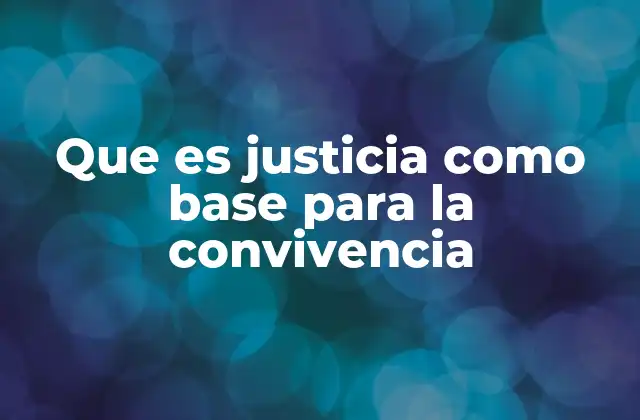 El papel de la justicia en la armonía social