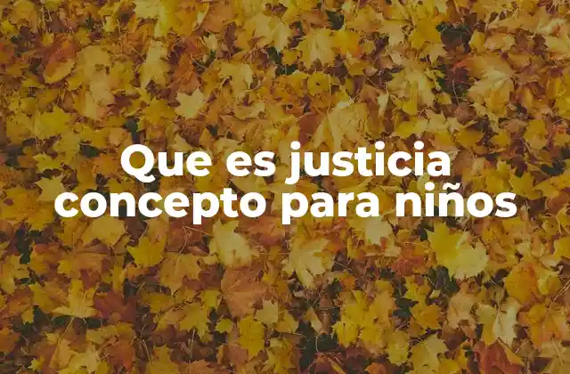 Que es Justicia Concepto para Niños