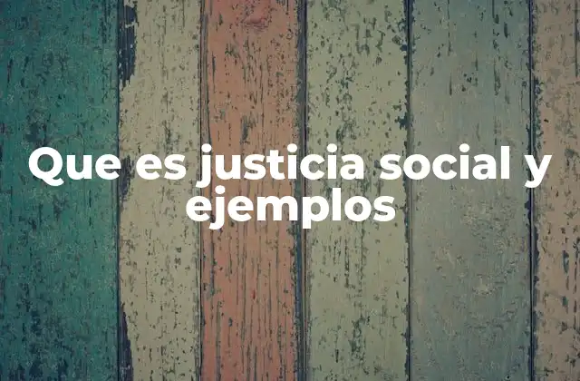 Que es Justicia Social y Ejemplos 2 El papel de la justicia social en la construcción de sociedades inclusivas