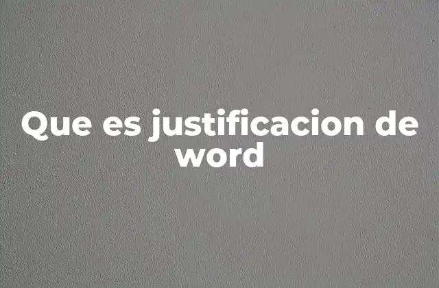 Que es Justificacion de Word
