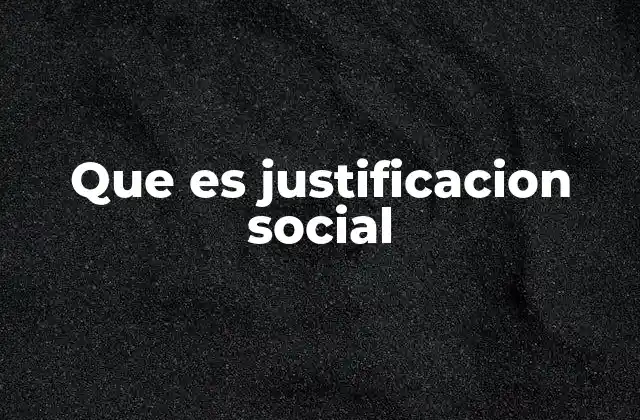 El papel de la justificación social en la toma de decisiones colectivas