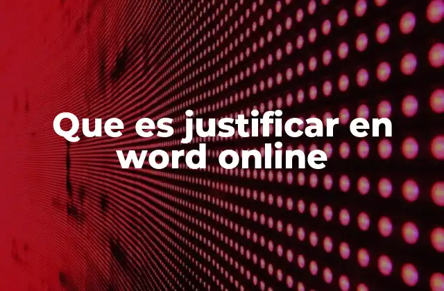 Que es Justificar en Word Online