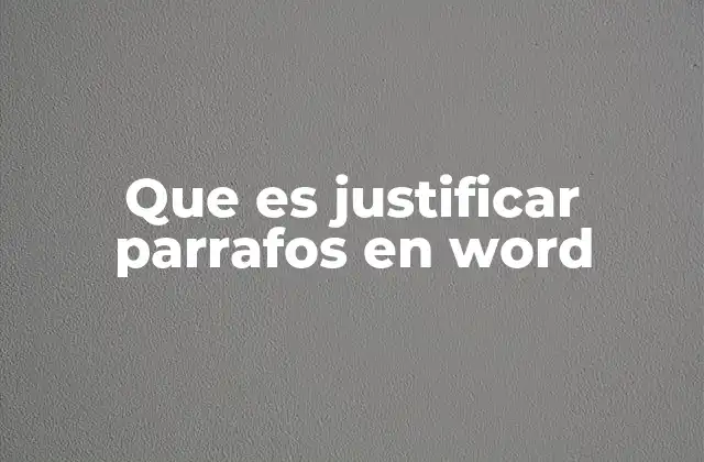 Que es Justificar Parrafos en Word