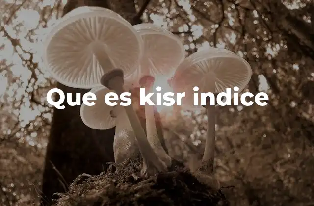 Que es Kisr Indice