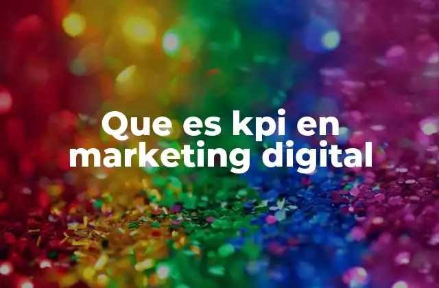 Que es Kpi en Marketing Digital