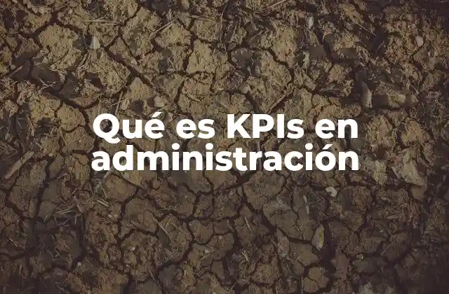 Qué es Kpis en Administración