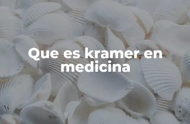 Que es Kramer en Medicina