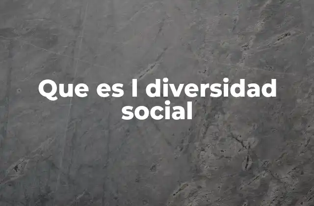 La diversidad social como espejo de la sociedad