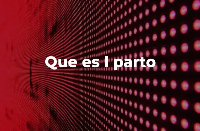 Que es L Parto