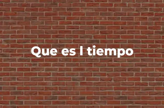 Que es L Tiempo