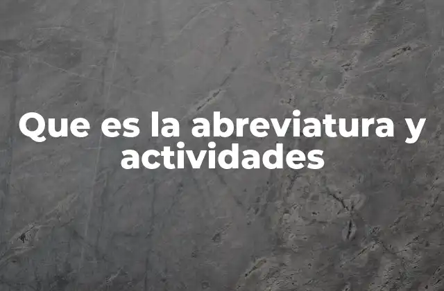 Que es la Abreviatura y Actividades