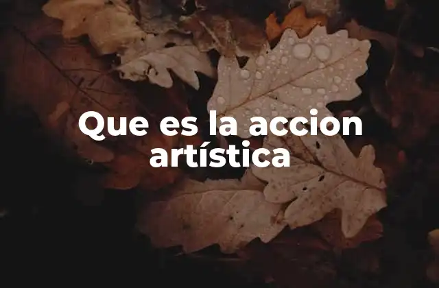 Que es la Accion Artística