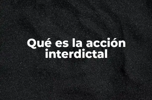 Qué es la Acción Interdictal