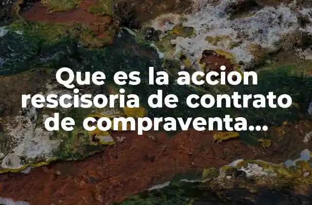Que es la Accion Rescisoria de Contrato de Compraventa Mercantil