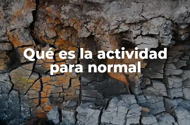 Qué es la Actividad para Normal
