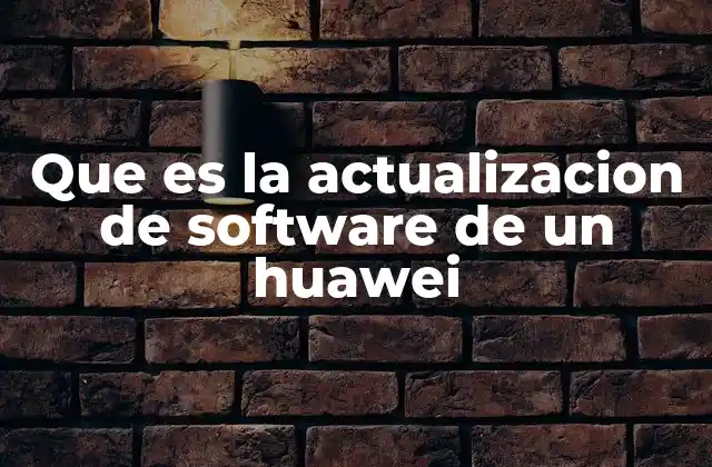 Cómo mantener tu dispositivo Huawei seguro y actualizado