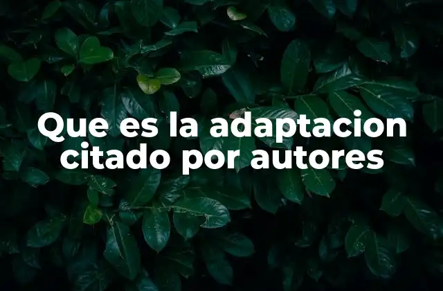 Que es la Adaptacion Citado por Autores