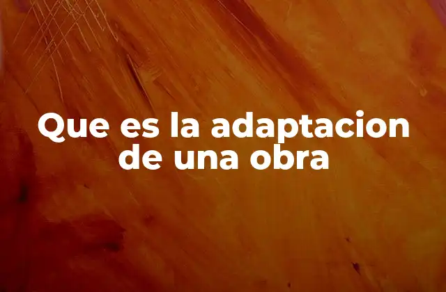 Que es la Adaptacion de una Obra