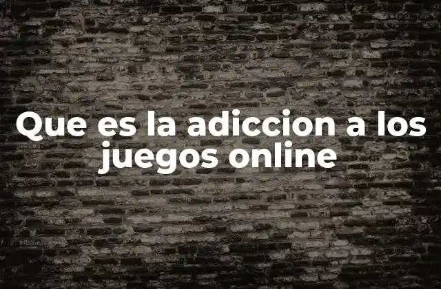Que es la Adiccion a los Juegos Online 2 La adicción a los juegos online y su impacto en la salud mental