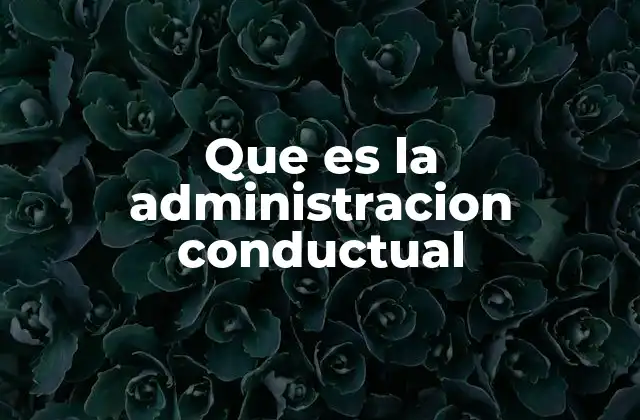 Que es la Administracion Conductual