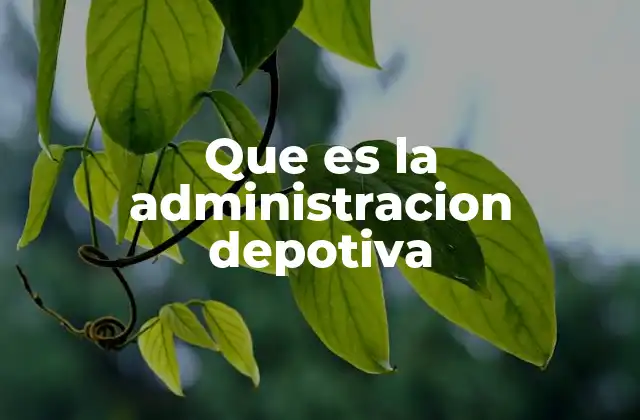 Que es la Administracion Depotiva