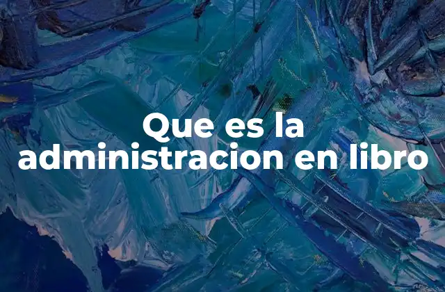 Que es la Administracion en Libro