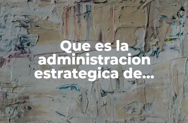 Que es la Administracion Estrategica de Seguridad e Higiene