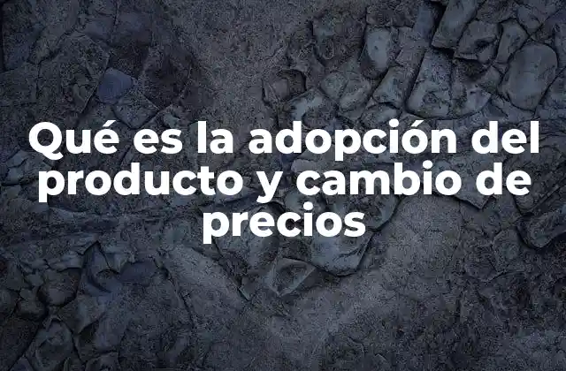 Cómo la estrategia de precios influye en la adopción de nuevos productos