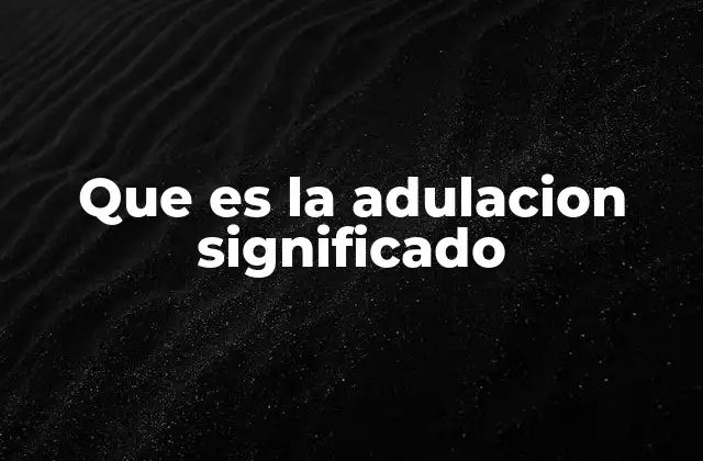 El papel de la adulación en la comunicación interpersonal