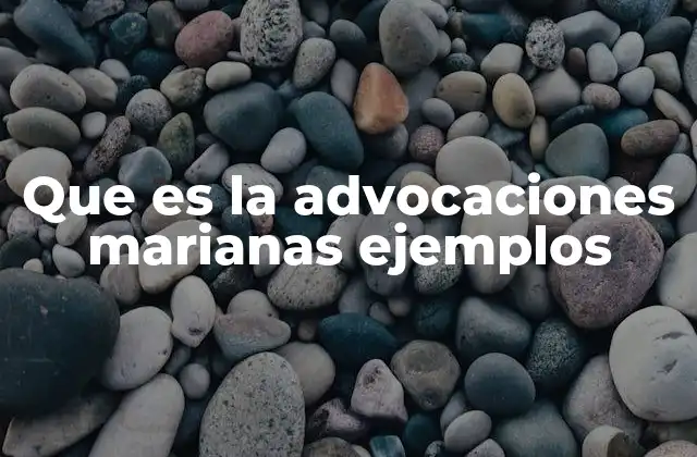 Que es la Advocaciones Marianas Ejemplos