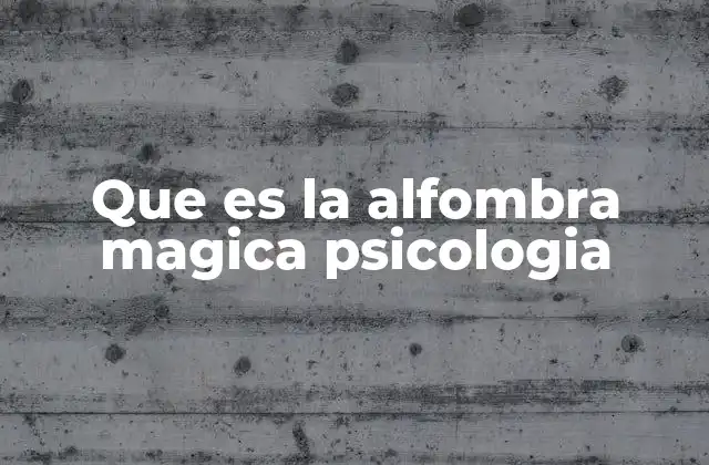 Que es la Alfombra Magica Psicologia