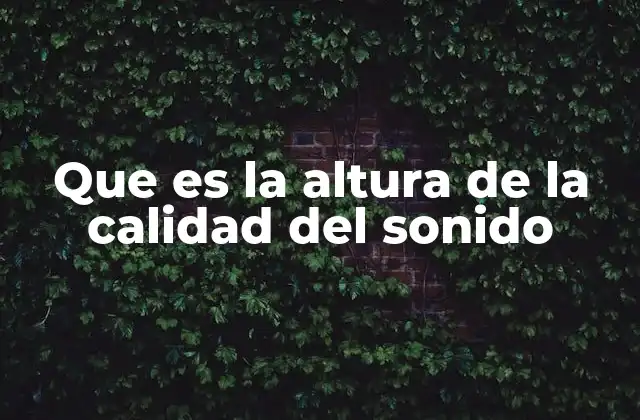 Cómo se percibe la altura del sonido en la vida cotidiana