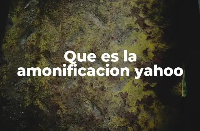 Que es la Amonificacion Yahoo