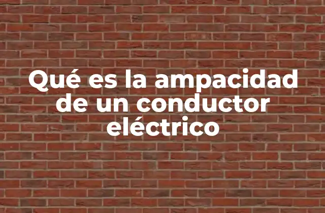 Qué es la Ampacidad de un Conductor Eléctrico 2 Factores que influyen en la ampacidad de un cable eléctrico