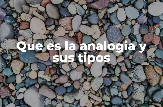Que es la Analogia y Sus Tipos