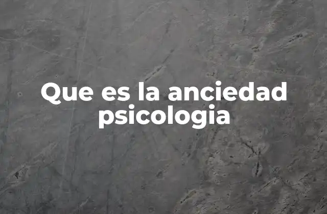 Que es la Anciedad Psicologia