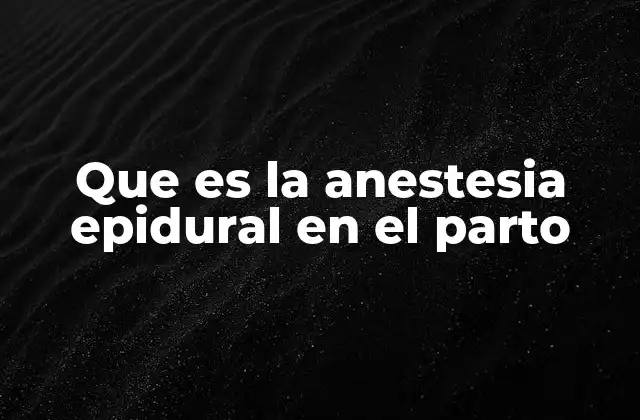 Cómo se aplica la anestesia epidural durante el parto