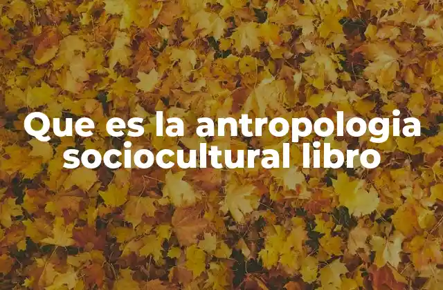 Que es la Antropologia Sociocultural Libro