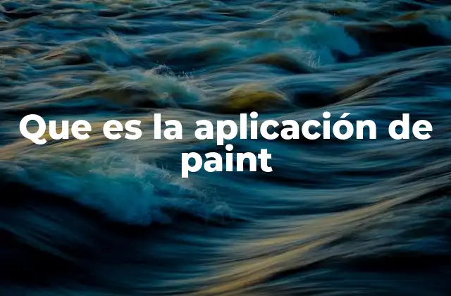 Que es la Aplicación de Paint