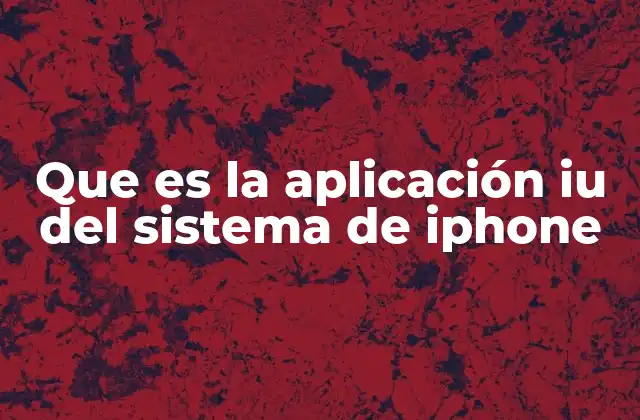Que es la Aplicación Iu Del Sistema de Iphone 2 La importancia de una interfaz de usuario en los dispositivos móviles