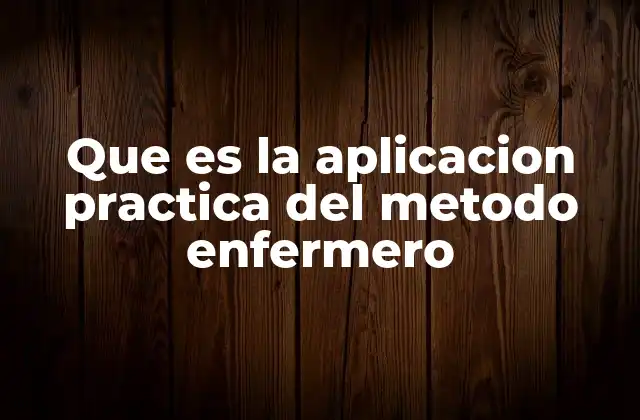 El rol del método enfermero en la atención sanitaria actual