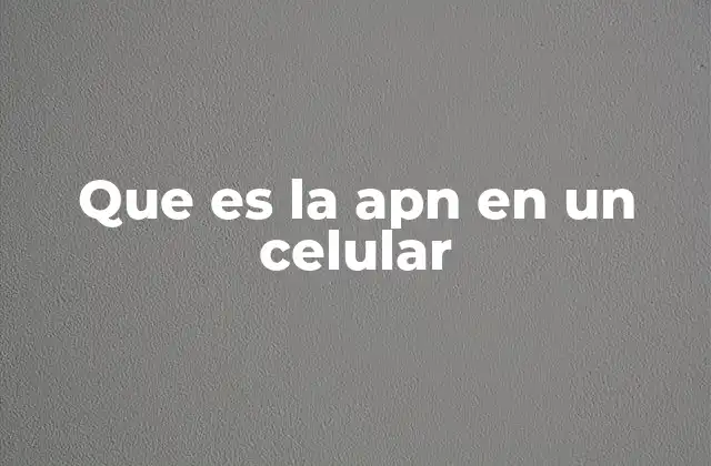 Que es la Apn en un Celular 2 Cómo la APN conecta tu dispositivo a la red móvil