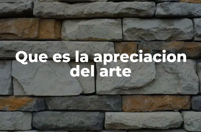 Que es la Apreciacion Del Arte 2 El arte como puente entre el creador y el observador